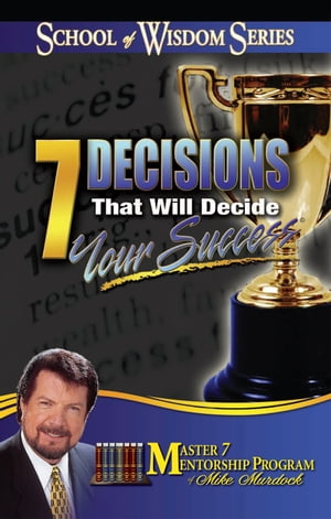 7 Decisions that Decide Your Success In Life