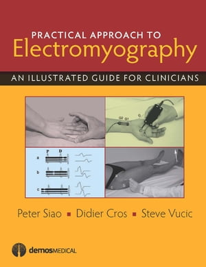 楽天楽天Kobo電子書籍ストアPractical Approach to Electromyography An Illustrated Guide for Clinicians【電子書籍】[ Peter Siao, MD ]