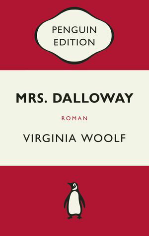 Mrs. Dalloway Roman - Penguin Edition (Deutsche Ausgabe) Die kultige Klassikerreihe Klassiker einfach lesen【電子書籍】 Virginia Woolf