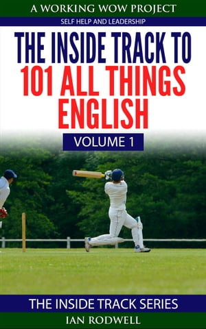 The Inside Track to 101 All Things English Volume 1