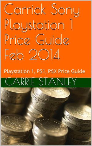 Carrick Playstation 1 Price Guide Feb 2014【電