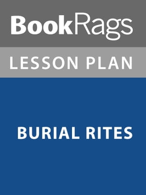 Lesson Plan: Burial Rites【電子書籍】[ BookRags ]