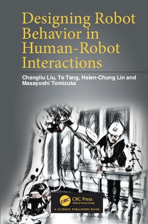 ŷKoboŻҽҥȥ㤨Designing Robot Behavior in Human-Robot InteractionsŻҽҡ[ Changliu Liu ]פβǤʤ8,945ߤˤʤޤ