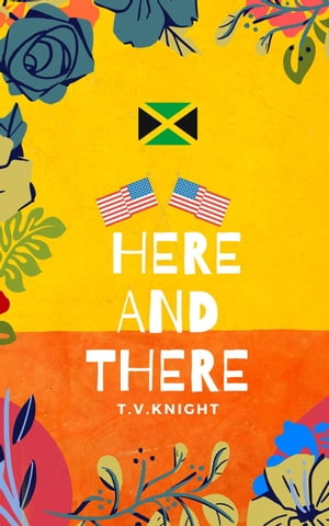 Here and There【電子書籍】[ T V Knight ]