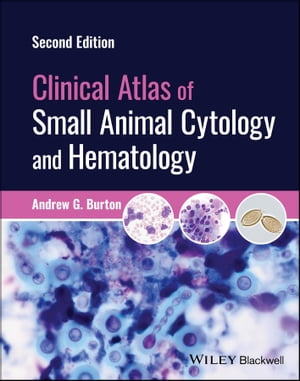 Clinical Atlas of Small Animal Cytology and Hematology