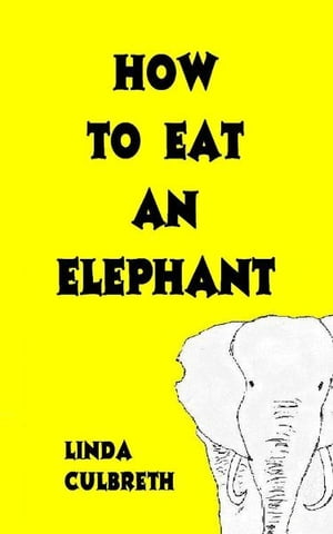 How To Eat An Elephant