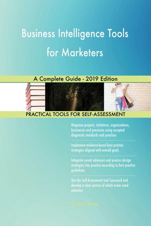 Business Intelligence Tools for Marketers A Complete Guide - 2019 EditionŻҽҡ[ Gerardus Blokdyk ]