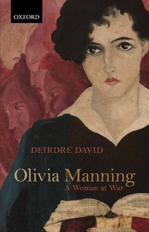 Olivia ManningA Woman at War【電子書籍】[ Deirdre David ]