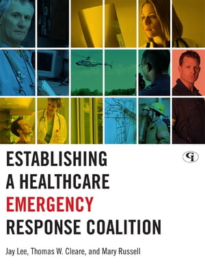 Establishing a Healthcare Emergency Response Coalition