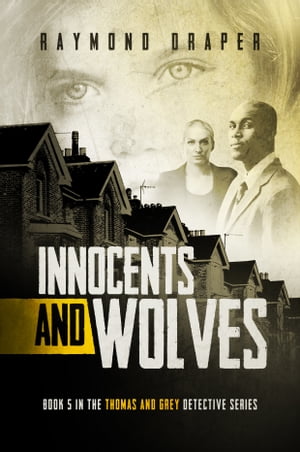 Innocents and Wolves: Thomas & Grey Mysteries Book 5