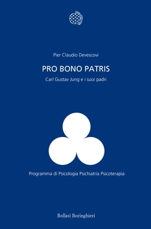 Pro bono patris Carl Gustav Jung e i suoi padri【電子書籍】[ Pier Claudio Devescovi ]