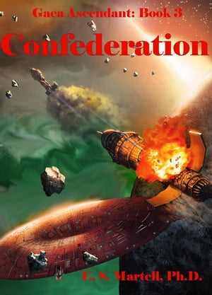 Confederation Gaia Ascendant Trilogy, #3Żҽҡ[ E. S. Martell ]