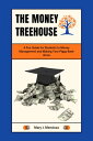 The Money Treehouse A Fun Guide for Students to Money Management and Making Your Piggy Bank Grow【電子書籍】 Mary J. Mendoza