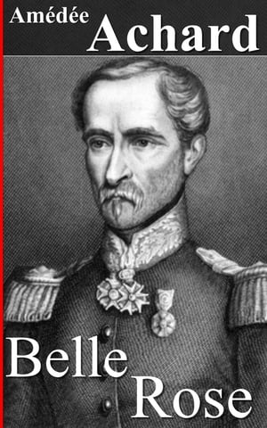 Belle Rose【電子書籍】[ Achard Am?d?e ]