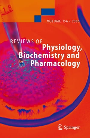 Reviews of Physiology, Biochemistry and Pharmacology 156