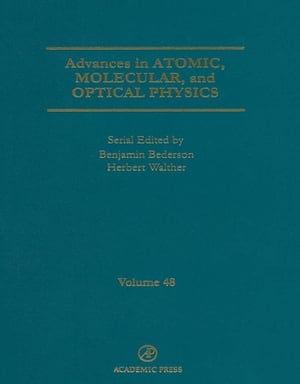 Advances in Atomic, Molecular, and Optical Physics