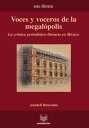 Voces y voceros de la megal polis La cr nica period stico-literaria en M xico.【電子書籍】 Anadeli Bencomo