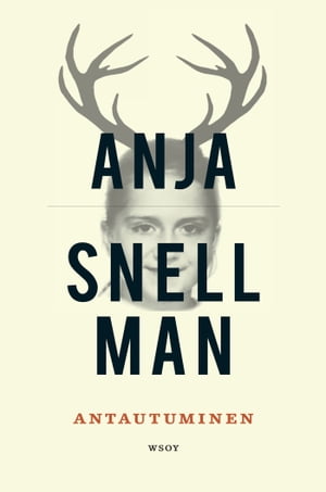 Antautuminen【電子書籍】[ Anja Snellman ]