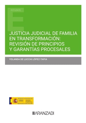 Justicia judicial de familia en transformación: Revisión de principios y garantías procesales