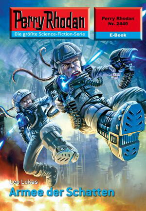 Perry Rhodan 2440: Armee der Schatten Perry Rhodan-Zyklus 
