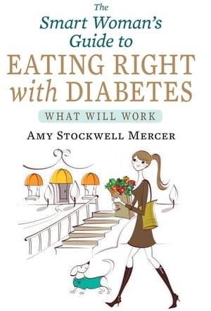 The Smart Woman's Guide to Eating Right with Diabetes