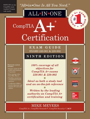 CompTIA A+ Certification All-in-One Exam Guide, Ninth Edition (Exams 220-901 & 220-902)