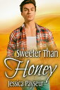 Sweeter Than Honey【電子書籍】 Jessica Payseur