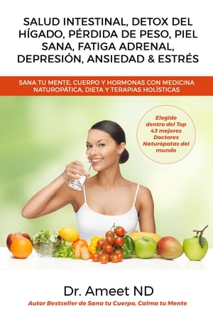 Salud Intestinal, Detox Del Hígado, Pérdida De Peso, Piel Sana, Fatiga Adrenal, Depresión, Ansiedad & Estrés