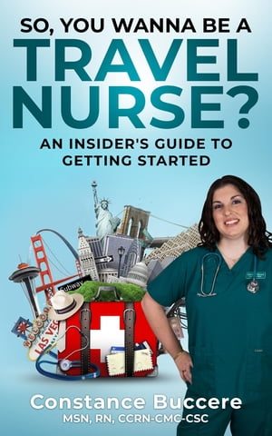 So, You Wanna Be A Travel Nurse?