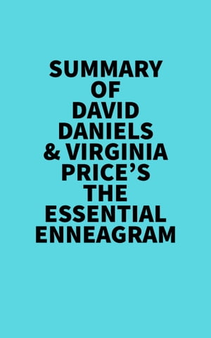 Summary of David Daniels Virginia Price 039 s The Essential Enneagram【電子書籍】 Everest Media