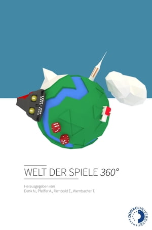Welt der Spiele 360° Sammelband des Zentrums f?r Angewandte Spieleforschung der Donau-Universit?t Krems【電子書籍】[ Alexander Pfeiffer ]