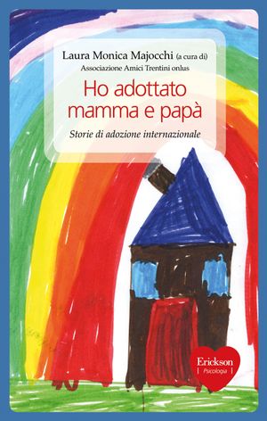 Ho adottato mamma e pap?【電子書籍】[ Laura Monica Majocchi ]