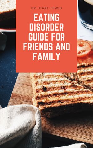 Eating Disorder Guide for Friends and Family