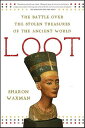 Loot The Battle Over the Stolen Treasures of the Ancient World【電子書籍】[ Sharon Wax...