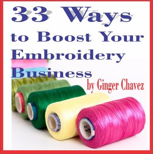 33 Ways to Boost Your Embroidery Business