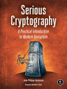 Serious Cryptography A Practical Introduction to Modern Encryption【電子書籍】 Jean-Philippe Aumasson