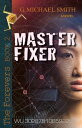 Master Fixer【電子書籍】[ G. Michael Smith ]