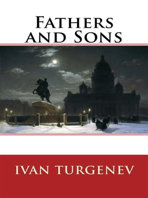 Fathers and SonsŻҽҡ[ Ivan Turgenev ]