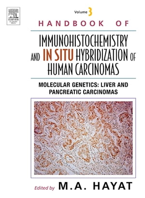 Handbook of Immunohistochemistry and in situ Hybridization of Human Carcinomas Molecular Genetics: Liver and Pancreatic Carcinomas V3