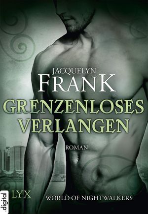 World of Nightwalkers - Grenzenloses Verlangen【電子書籍】[ Jacquelyn Frank ]