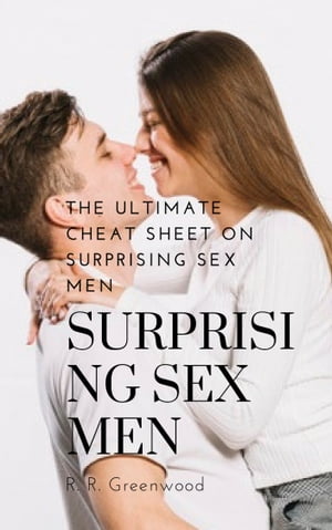 The Ultimate Cheat Sheet On Surprising Sex Men