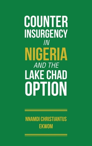 Counter Insurgency in Nigeria and the Lake Chad 