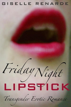 Friday Night LipstickŻҽҡ[ Giselle Renarde ]