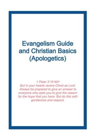 Evangelism Guide and Christian Basics Apologetics