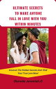 ULTIMATE SECRETS TO MAKE ANYONE FALL IN LOVE WITH YOU WITHIN MINUTES UNCOVER THE HIDDEN SECRETS AND FIND YOUR TRUE LOVE NOW!【..