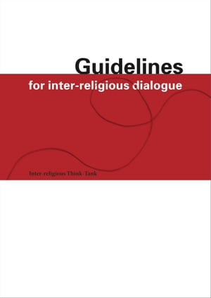 Guidelines for Inter-Religious Dialogue Practical suggestions for successful interfaith dialogue