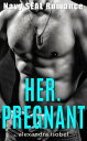 ŷKoboŻҽҥȥ㤨Her. Pregnant - Navy Seal RomanceŻҽҡ[ Alexandra Isobel ]פβǤʤ350ߤˤʤޤ