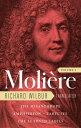 Moliere: The Complete Richard Wilbur Translations, Volume 2 The Misanthrope / Am...