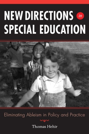 New Directions in Special Education Eliminating Ableism in Policy and Practice