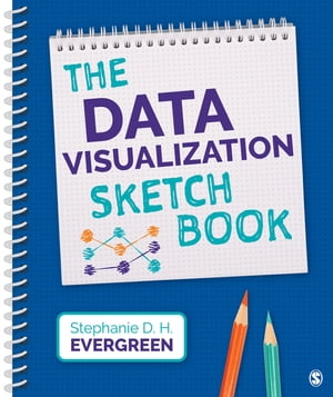 The Data Visualization Sketchbook【電子書籍】 Stephanie Evergreen